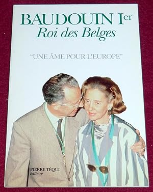 Seller image for BAUDOUIN Ier - ROI DES BELGES - "Une âme pour l'Europe" - 7 août 1993 - Homélie du Cardinal Danneels - Témoignages for sale by LE BOUQUINISTE
