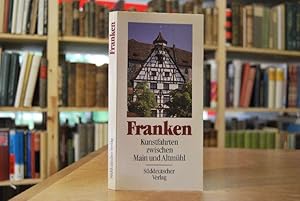 Franken. Kunstfahrten zwischen Main und Altmühl. von Albrecht Graf von und zu Egloffstein . Fotos...