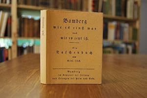 Bild des Verkufers fr Bamberg wie es einst war und wie es jetzt ist. Bibliotheca Franconica Bd. 2 zum Verkauf von Gppinger Antiquariat