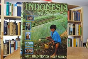 Indonesia aka kabar? Alte Traditionen - neue Zeit. Photored. Peter Homan. Wiss. Red. Reimar Schef...