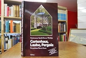 Gartenhaus, Laube, Pergola. Der geschützte Platz im Garten. Michael Niederstrasser ; Johanna Spal...