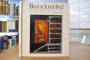 Barockmöbel aus Württemberg und Hohenlohe 1700 - 1750. Geschichte, Konstruktion, Restaurierung. W...