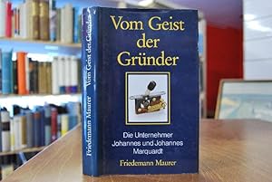 Bild des Verkufers fr Vom Geist der Grnder. Die Unternehmer Johannes und Johannes Marquardt. zum Verkauf von Gppinger Antiquariat