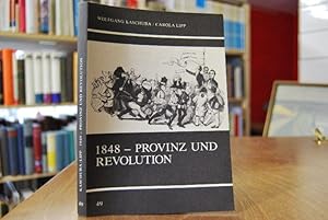 Bild des Verkufers fr 1848 - Provinz und Revolution. Kultureller Wandel und soziale Bewegung im Knigreich Wrttemberg. Untersuchungen des Ludwig-Uhland-Instituts der Universitt Tbingen Band 49 zum Verkauf von Gppinger Antiquariat