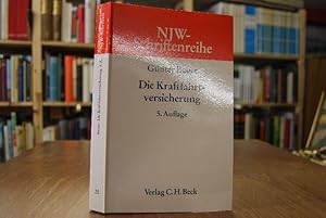 Die Kraftfahrtversicherung. Schriftenreihe der Neuen juristischen Wochenschrift Bd. 25