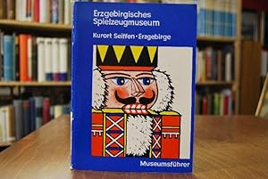 Imagen del vendedor de Erzgebirgisches Spielzeugmuseum Spielzeugdorf Kurort Seiffen. Ein Fhrer durch die historische Abteilung des Museums mit einem berblick ber die Entwicklung der erzgebirgischen Spielwarenindustrie von ihren Anfngen bis zum Jahr 1945. Schriftenreihe Heft 1. a la venta por Gppinger Antiquariat