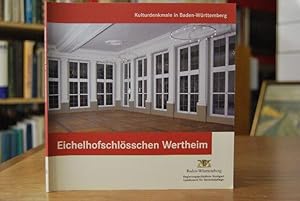 Eichelhofschlösschen und Eichelhofgarten in Wertheim. hrsg. vom Landesamt für Denkmalpflege im Re...