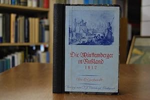 Imagen del vendedor de Die Wrttemberger in Ruland 1812. Ihr Leidensweg und tragisches Ende. Auf Grund von Aufzeichnungen wrttembergischer Feldzugteilnehmer und sonstigen Quellen geschildert. a la venta por Gppinger Antiquariat