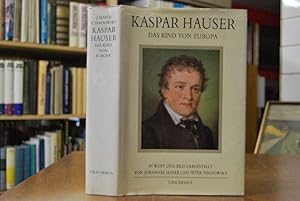 Imagen del vendedor de Kaspar Hauser. Das Kind von Europa. in Wort und Bild dargestellt von Johannes Mayer und Peter Tradowsky a la venta por Gppinger Antiquariat