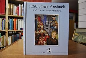 1250 Jahre Ansbach. Aufsätze zur Stadtgeschichte.