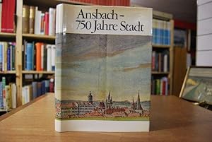 1221 - 1971. Ansbach - 750 Jahre Stadt. Ein Festbuch.