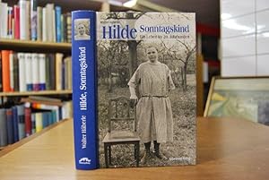 Imagen del vendedor de Hilde, Sonntagskind. Ein Leben im 20. Jahrhundert. a la venta por Gppinger Antiquariat