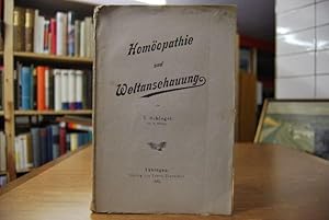 Homöopathie und Weltanschauung. Vortrag gehalten auf der sechzigsten Generalversammlung des Homöo...