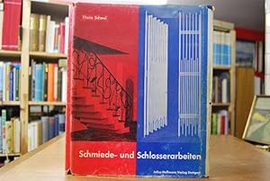 Schmiede- und Schlosserarbeiten. Gestaltete Arbeiten aus Stahl, Sondermessing und Leichtmetall. K...