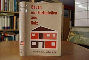 Bauen mit Fertigteilen aus Holz. Holzwirtschaftliches Jahrbuch Nr. 13.