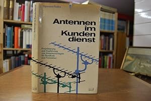 Antennen im Kundendienst. Projektierung und Ausführung von Antennenanlagen für Rundfunk und Ferns...