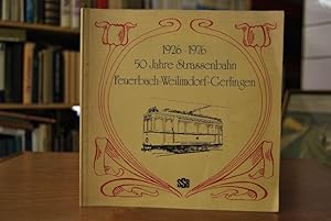 50 Jahre Straßenbahn Feuerbach - Weilimdorf - Gerlingen. 30. Dezember 1926 - 30. Dezember 1976. E...