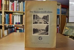 Der Kunststraßenbau. Eine technisch-geschichtliche Studie von der Urzeit bis heute.