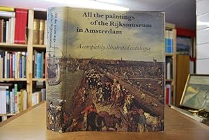 All the paintings of the Rijksmuseum in Amsterdam. A completely illustrated catalogue. With a for...