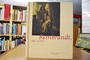 Imagen del vendedor de Rembrandt, oder nicht?. Teil: Die Gemlde (apart) [anllich der Ausstellung in der Hamburger Kunsthalle vom 15. Oktober 2000 bis 21. Januar 2001]. a la venta por Gppinger Antiquariat
