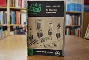 Die Glimmröhre und ihre Schaltungen. Heft 28 der Radio-Praktiker-Bücherei