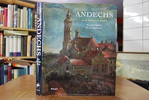 Andechs. Der heilige Berg. Vvon der Frühzeit bis zur Gegenwart.