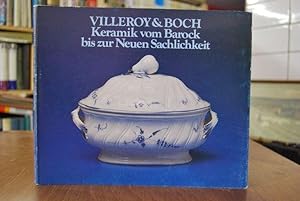 Villeroy & Boch. Keramik vom Barock bis zur Neuen Sachlichkeit. Katalog zur Ausstellung im Münchn...