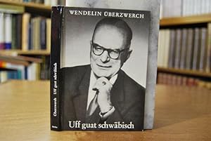 Seller image for Uff guat schwbisch. Auswahl und Herausgabe Dr. Norbert Feinugle. for sale by Gppinger Antiquariat