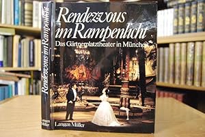 Rendezvous im Rampenlicht. Das Gärtnerplatztheater in München. hrsg. u. gefördert vom Aktionskrei...