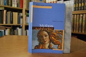 Mythos Aphrodite. Texte von Hesiod bis Ernst Jandl. hrsg. von Mario Leis