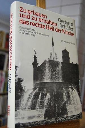 Zu erbauen und zu erhalten das rechte Heil der Kirche. Eine Geschichte der Evang. Landeskirche in...