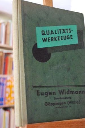 Qualitätswerkzeuge Eugen Widmann Eisenhandlung Göppingen (Wttbg.) Marktstr. 24