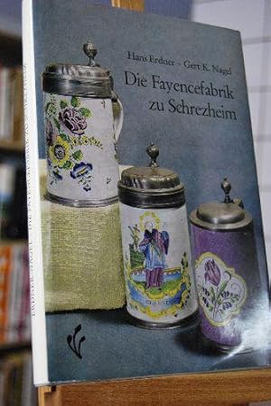 Seller image for Die Fayencefabrik zu Schrezheim 1752 - 1865 Ein Beitrag zur Geschichte der deutschen Keramik for sale by Gppinger Antiquariat