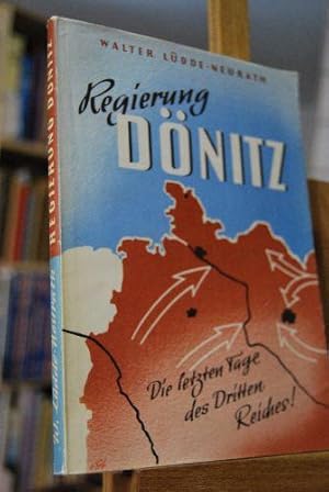 Bild des Verkufers fr Regierung Dnitz. Die letzten Tage des Dritten Reiches. Gttinger Beitrge fr Gegenwartsfragen Vlkerrecht Geschichte Internationalpolitik Heft 2. Herausgeber: Institut fr Vlkerrecht an der Universitt Gttingen. zum Verkauf von Gppinger Antiquariat