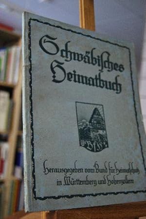 Schwäbisches Heimatbuch 1922. Herausgegeben vom Bund für Heimatschutz in Württemberg und Hohenzol...