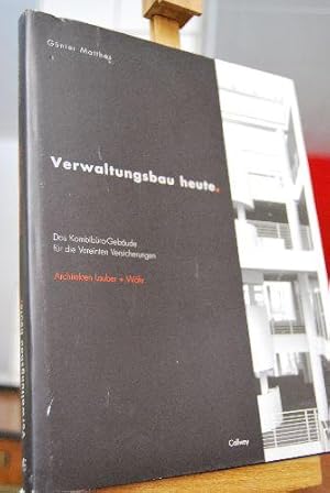 Verwaltungsbau heute. Das Kombibüro-Gebäude für die Vereinten Versicherungen. Architekten Lauber ...