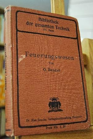 Feuerungswesen. Bibliothek der gesamten Technik 36. Band