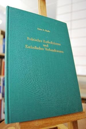 Politischer Katholizismus und Katholisches Verbandswesen. Am Beispiel des Kartellverbandes der Ka...