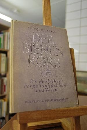 Der Bihnenkorb. Ein deutsches Porzellanbüchlein aus Wien.