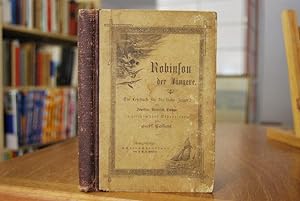 Robinson der Jüngere. Ein Lesebuch für die liebe Jugend von Joachim Heinrich Campe in zeitgemäßer...