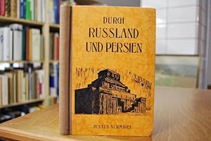 Durch Russland und Persien. Ein Tagebuch. Fahrten und Fremde 2.Band