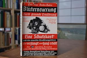 Bluterneuerung durch gesunde Ernährung. Eine Schutzkost nach den neuesten Ernährungslehren die ve...