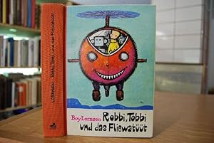 Robbi, Tobbi und das Fliewatüüt Mit Zeichnungen von F.J.Tripp