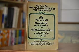 Wirtschaft und Kultur in Mittelamerika einschließlich Mexiko. Schriften des Frankfurter Messamtes...