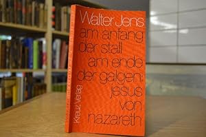 Am Anfang der Stall - am Ende der Galgen: Jesus von Nazareth