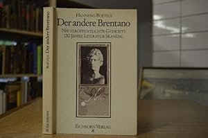 Seller image for Der andere Brentano. Nie verffentlichte Gedichte. 150 Jahre Literatur-Skandal. [Clemens Brentano]. Hrsg. von Henning Boetius for sale by Gppinger Antiquariat