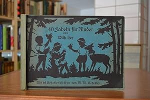 40 Fabeln für Kinder. Mit 40 Schattenbildern von Marie Margarete Behrens.