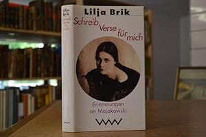 Image du vendeur pour Schreib Verse fr mich. Erinnerungen an Majakowski und Briefe. Lilja Brik. Aus dem Russ. von Ilse Tschrtner. [Hrsg. und mit einem Vorw. vers. von Wassili Katanjan] mis en vente par Gppinger Antiquariat