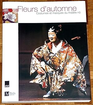 Fleurs d'automne: Costumes et Masques du Théâtre nô