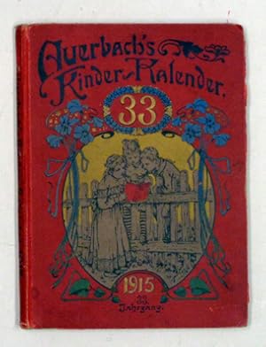 Auerbach?s Kinder-Kalender auf das Jahr 1915. Eine Festgabe für Knaben und Mädchen jeden Alters. ...